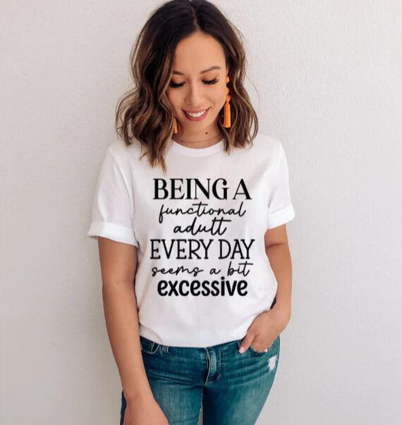 Being A Functional Adult T-Shirt