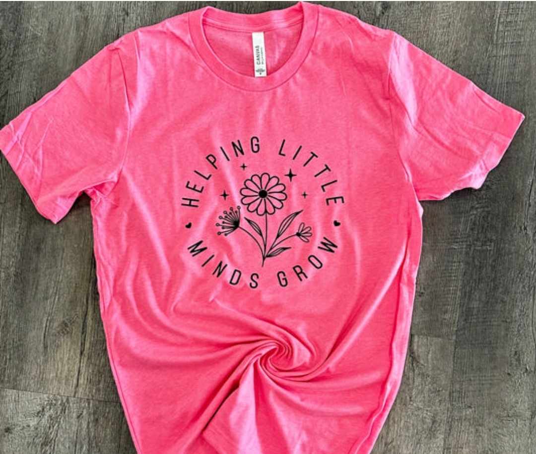 Helping Little Minds Grow T-Shirt